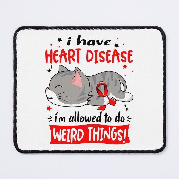 Item preview, Heart Disease Awareness, I Have Heart Disease i'm Allowed to do Weird Things! designed and sold by Tammyilaria.