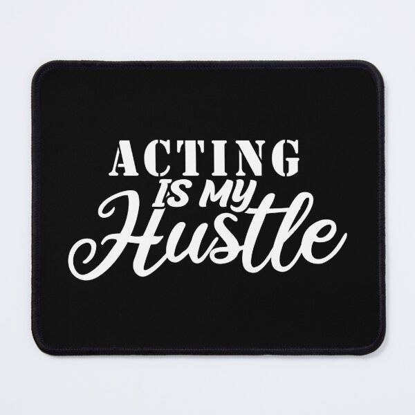 Item preview, Acting Is My Hustle - Funny Acting Quote Gift Idea For Men and Womens designed and sold by Mmmm3344.