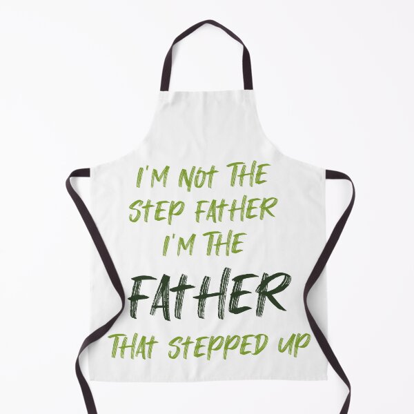Item preview, I'm Not The Step Father I'm The Father That Stepped Up designed and sold by yasarh.