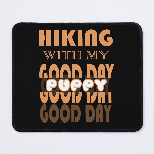Item preview, hiking with my puppy good day designed and sold by Karam Barakat.