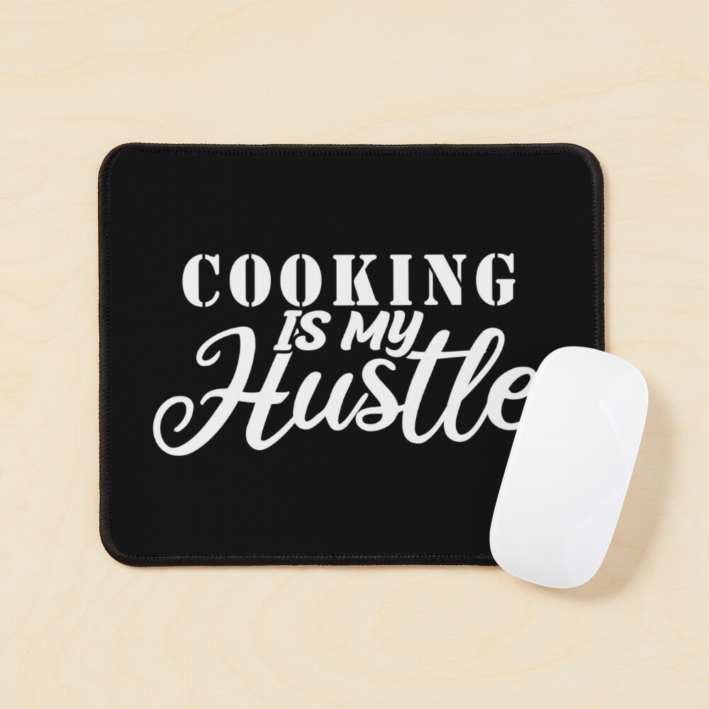 cooking Is My Hustle - Funny cooking Quote Gift Idea For Men and Womens  Poster for Sale by Mmmm3344