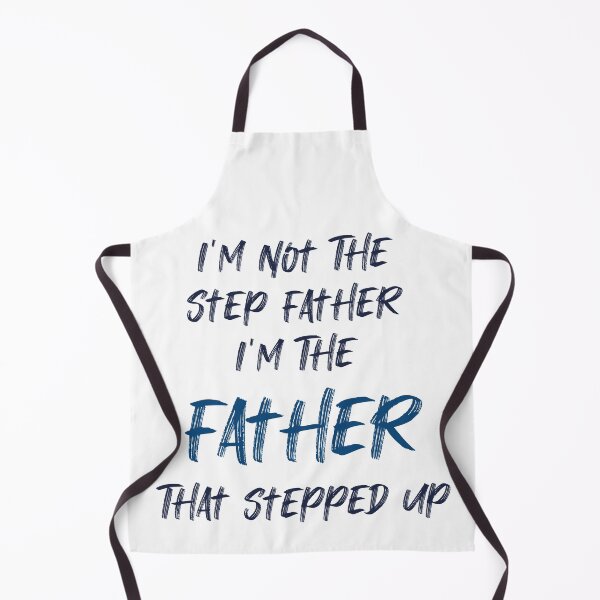 Item preview, I'm Not The Step Father I'm The Father That Stepped Up designed and sold by yasarh.
