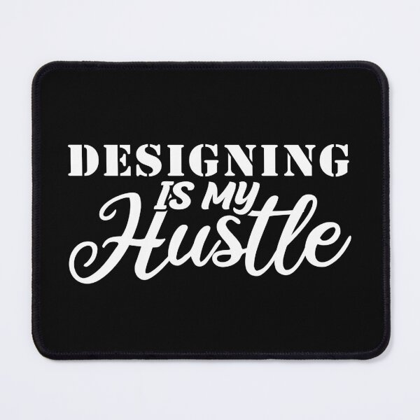 Item preview, designing Is My Hustle - Funny designing Quote Gift Idea For Men and Womens designed and sold by Mmmm3344.
