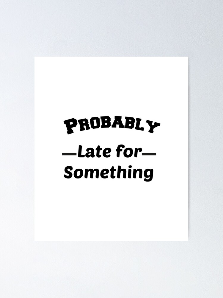 "Wahrscheinlich zu spät für etwas Svg, lustige Sprüche Shirt Svg, sorry