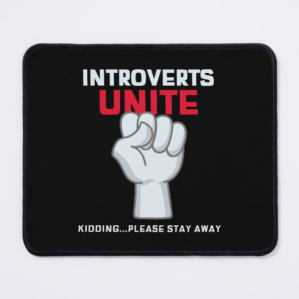 Item preview, Introverts Unite Kidding Please Stay Away designed and sold by MikesPoD.