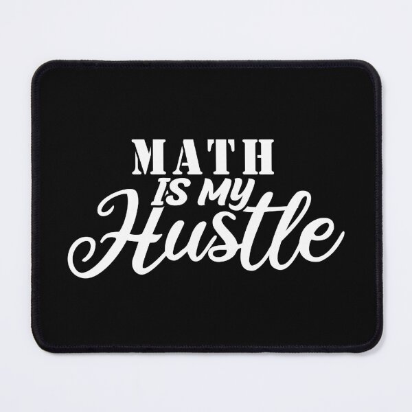 Item preview, Math Is My Hustle - Funny Math Quote Gift Idea For Men and Womens designed and sold by Mmmm3344.