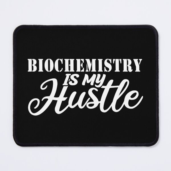 Item preview, Biochemistry Is My Hustle - Funny Biochemistry Quote Gift Idea For Men and Womens designed and sold by Mmmm3344.