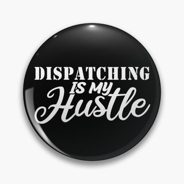 Item preview, dispatching Is My Hustle - Funny dispatching Quote Gift Idea For Men and Womens designed and sold by Mmmm3344.