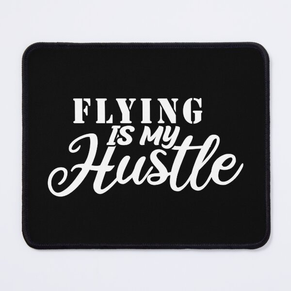 Item preview, flying Is My Hustle - Funny flying Quote Gift Idea For Men and Womens designed and sold by Mmmm3344.