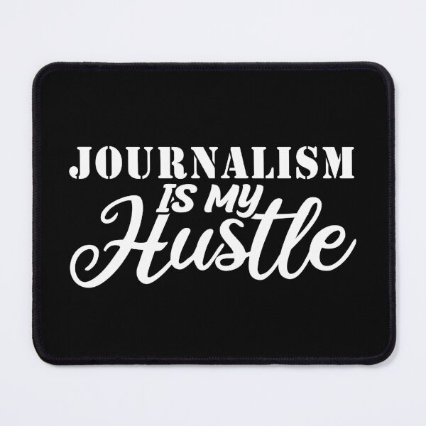 Item preview, journalism Is My Hustle - Funny journalism Quote Gift Idea For Men and Womens designed and sold by Mmmm3344.