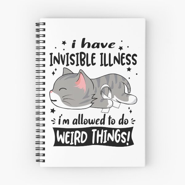 Item preview, Invisible Illness Awareness, I Have Invisible Illness i'm Allowed to do Weird Things! designed and sold by Tammyilaria.