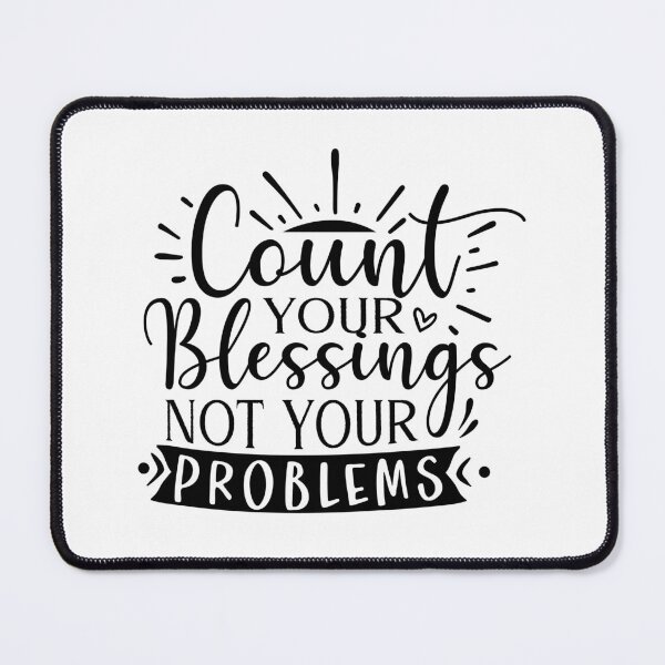 Item preview, COUNT YOUR BLESSINGS NOT YOUR PROBLEMS designed and sold by KelliesCorner.