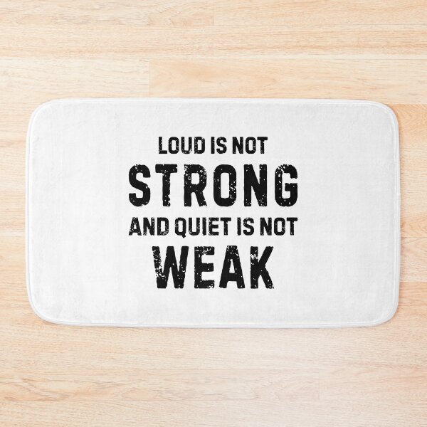 Item preview, Loud Is Not Strong Quiet Is Not Weak Anti Bullying Quote designed and sold by allysmar.