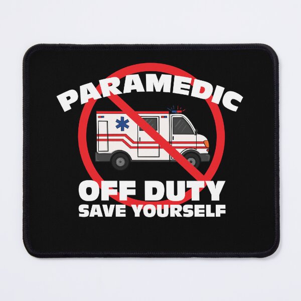 Item preview, Paramedic Off Duty Save Yourself Funny EMS First Responder Ambulance designed and sold by JessieJune.