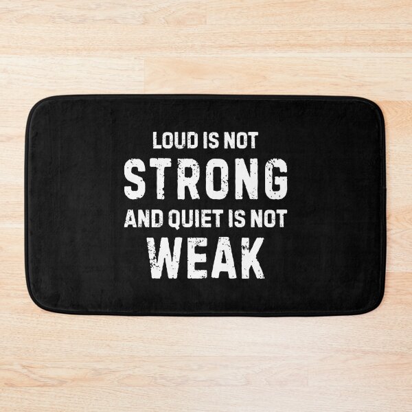 Item preview, Loud Is Not Strong Quiet Is Not Weak Anti Bullying Quote designed and sold by allysmar.