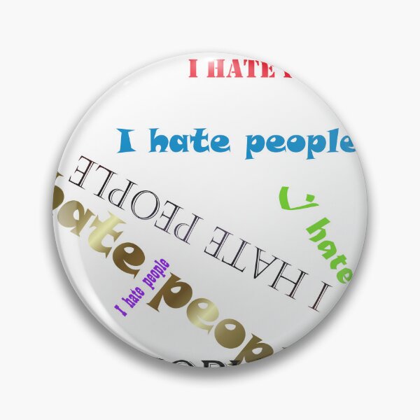 Item preview, I Hate People designed and sold by ArachnidImagery.