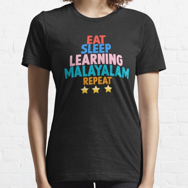 It is  great idea Eat Sleep Learning Malayalam Repeat funny  Essential T-Shirt