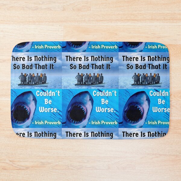 Item preview, Irish Proverb - There Is Nothing So Bad That It Couldn't Be Worse. designed and sold by IrishProverbs.