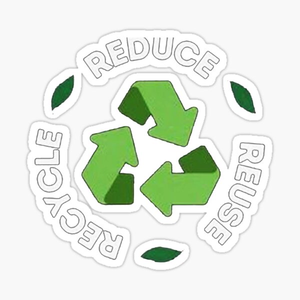 "Reduce Reuse Recycle" Sticker by ricoevans Redbubble