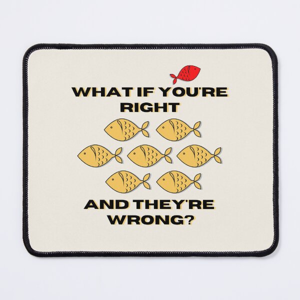 Item preview, What If You're Right And They're Wrong | School Of Fish designed and sold by SpeakLifeHQ.