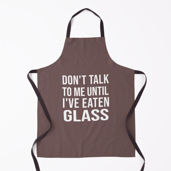 Item preview, Funny Oddly Specific Meme Don_t Talk To Me Until I_ve Eaten Glass designed and sold by WormwoodIncs.