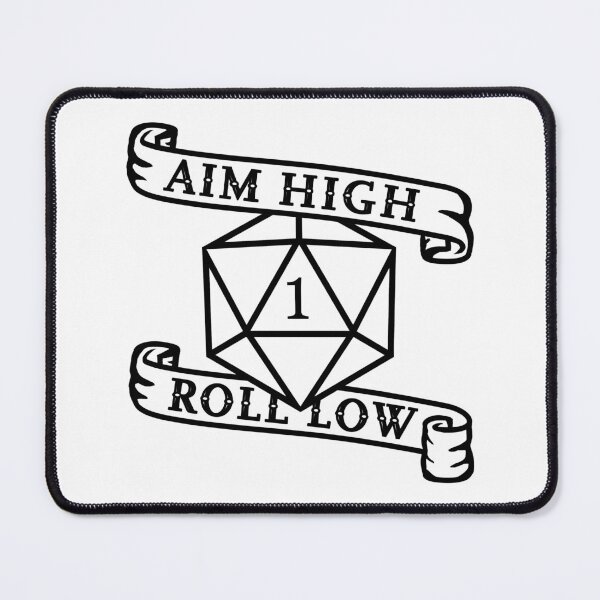 Item preview, Aim High Roll Low - How it always feels... designed and sold by Daggerton.