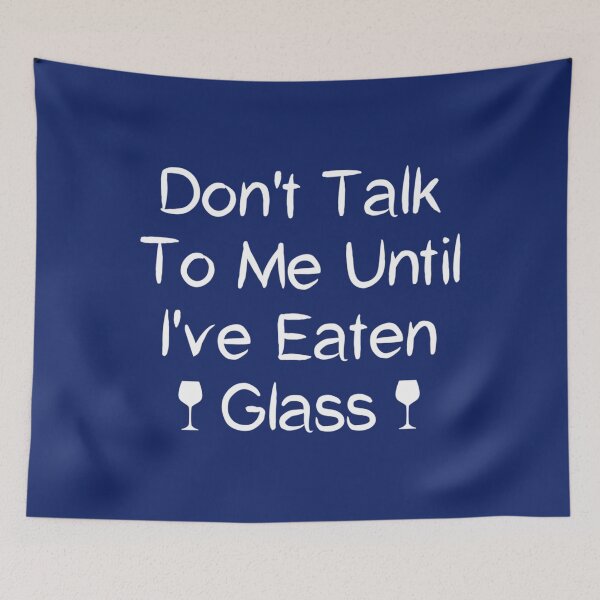 Item preview, Funny Oddly Specific Meme Don_t Talk To Me Until I_ve Eaten Glass   designed and sold by WormwoodIncs.
