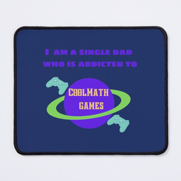 Item preview, I am a single Dad who is addicted to Cool Math Games   - Oddly Specific designed and sold by WormwoodIncs.