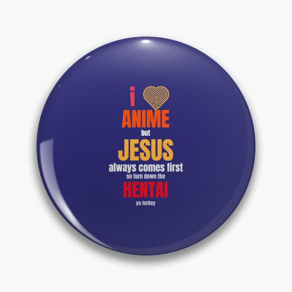 Item preview, I Love Anime but Jesus Always Comes First so Turn Down The Hentai Ya Turkey - Oddly Specific  designed and sold by WormwoodIncs.
