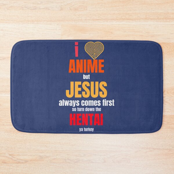 Item preview, I Love Anime but Jesus Always Comes First so Turn Down The Hentai Ya Turkey - Oddly Specific  designed and sold by WormwoodIncs.