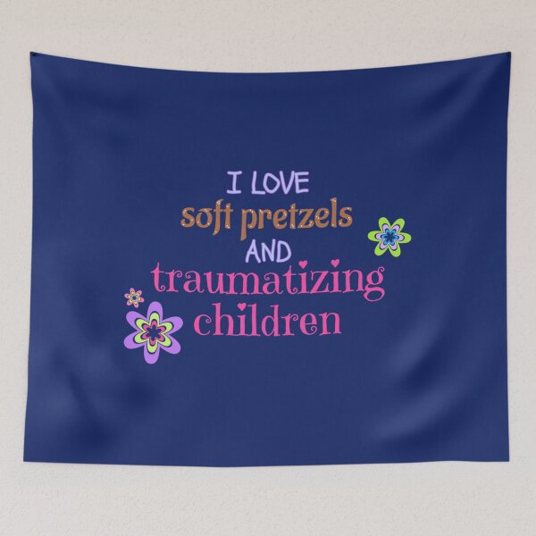 Item preview, I love soft pretzels and traumatizing children   designed and sold by WormwoodIncs.