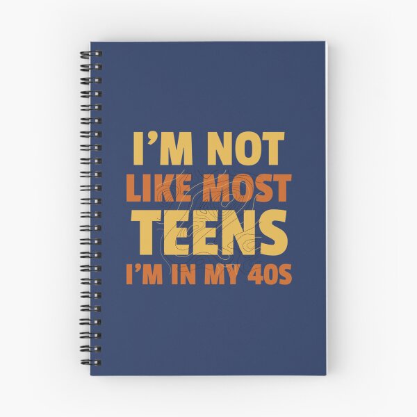 Item preview, I_m Not Like Most Teens I_m in My 40s - Oddly Specific s   designed and sold by WormwoodIncs.