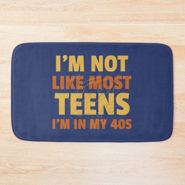 Item preview, I_m Not Like Most Teens I_m in My 40s - Oddly Specific s   designed and sold by WormwoodIncs.