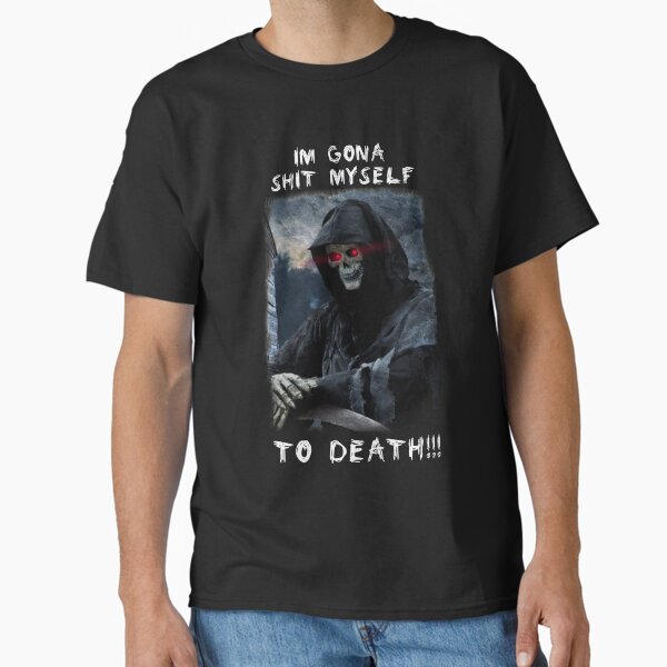 Item preview, Im gona shit myself to death    designed and sold by WormwoodIncs.