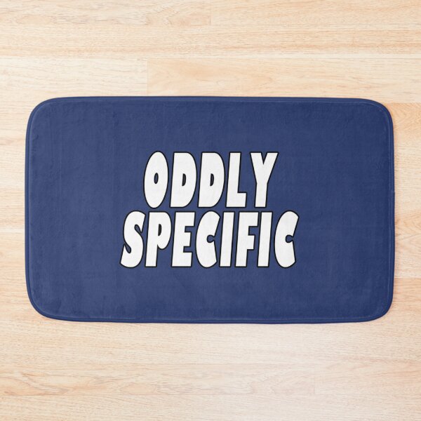 Item preview, Oddly Specific   designed and sold by WormwoodIncs.