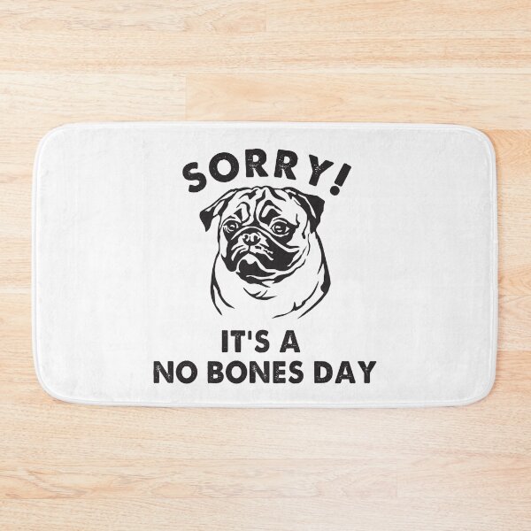 Item preview, Pug Emoji Sorry, It Is A No Bones Day designed and sold by monica1059.