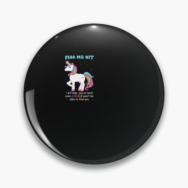 Item preview, Unic&*()*orn Piss Me Off I Will Slap You So Hard Even Google Wont Be Able To Find You designed and sold by Kirsch-01.