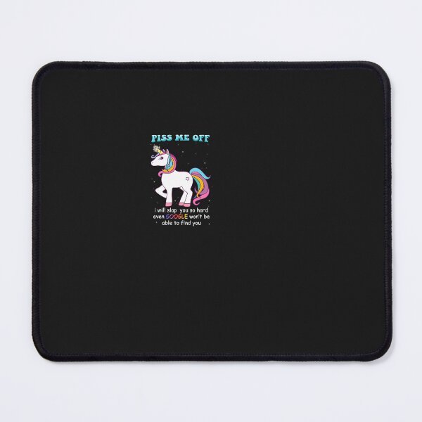 Item preview, Uni(*&*corn Piss Me Off I Will Slap You So Hard Even Google Wont Be Able To Find You designed and sold by Osterhagen.