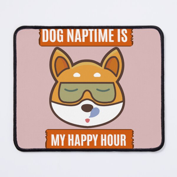 Item preview, Dog Naptime Is My Happy Hour designed and sold by Yallwofunart.
