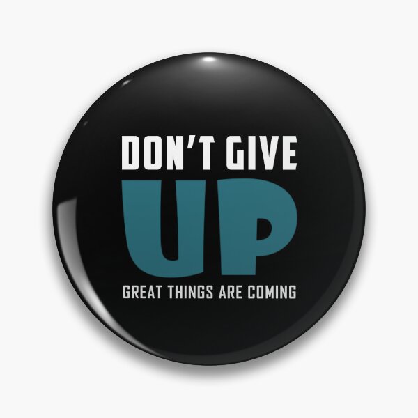 Item preview, DON'T GIVE UP designed and sold by domingoepil24.