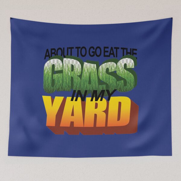 Item preview, About To Eat the Grass in My Yard   designed and sold by McLarenTeeHu.