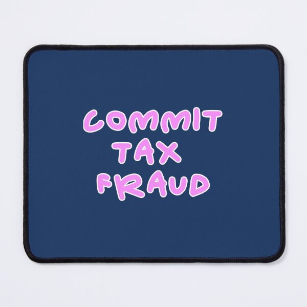 Item preview, Commit tax fraud pink design   designed and sold by McLarenTeeHu.