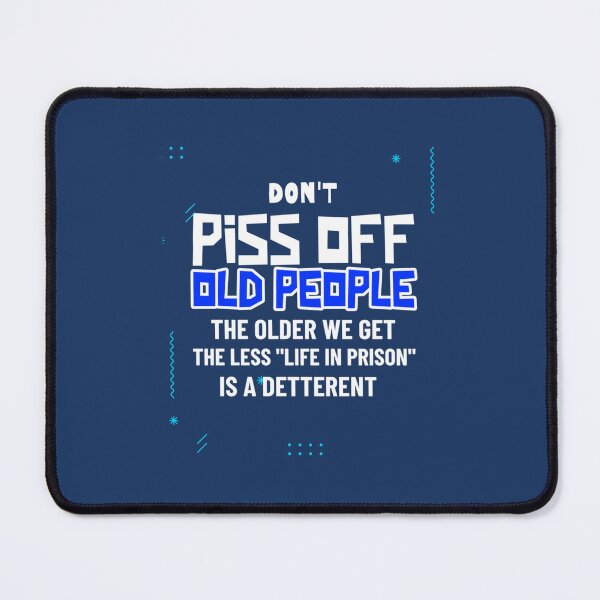 Item preview, Don_t Piss Off Old People - Oddly Specific s   designed and sold by McLarenTeeHu.