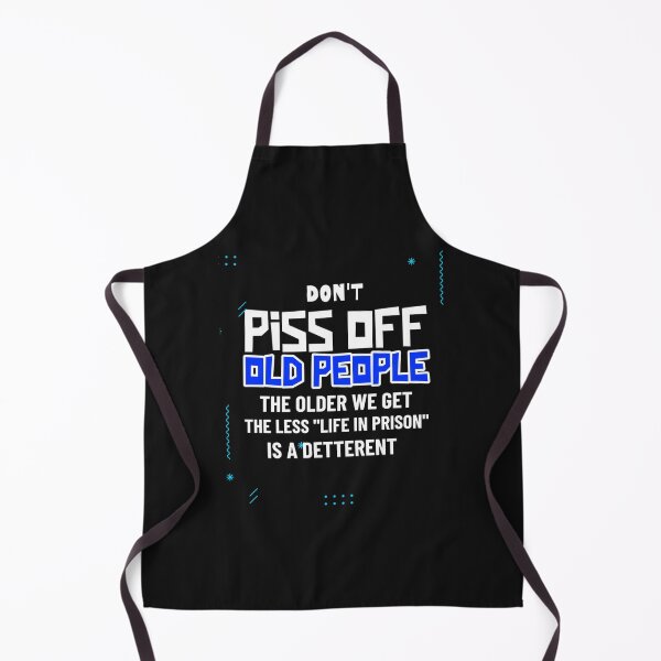 Item preview, Don_t Piss Off Old People - Oddly Specific s designed and sold by McLarenTeeHu.