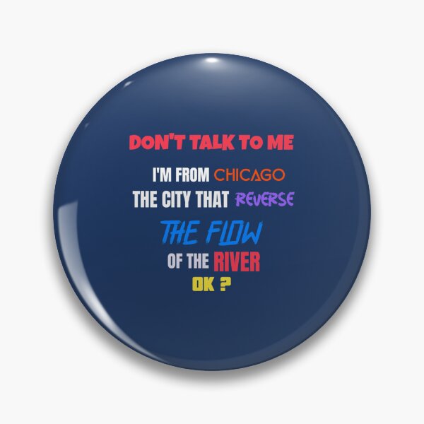 Item preview, Don_t Talk to Me I_m from Chicago - Oddly Specific s   designed and sold by McLarenTeeHu.