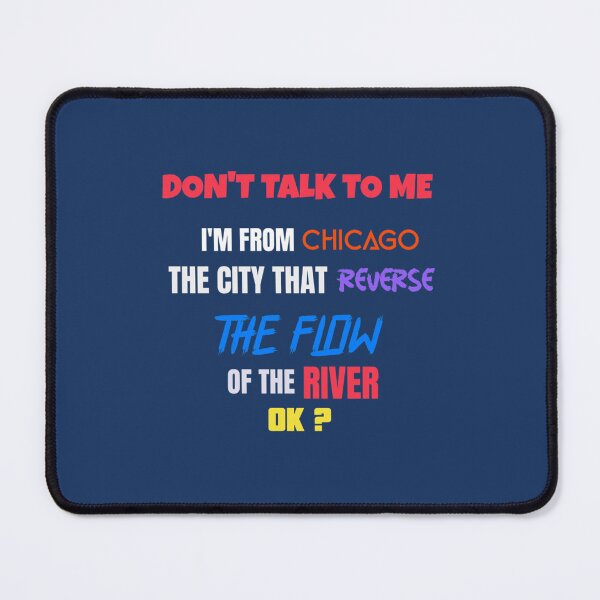 Item preview, Don_t Talk to Me I_m from Chicago - Oddly Specific s   designed and sold by McLarenTeeHu.