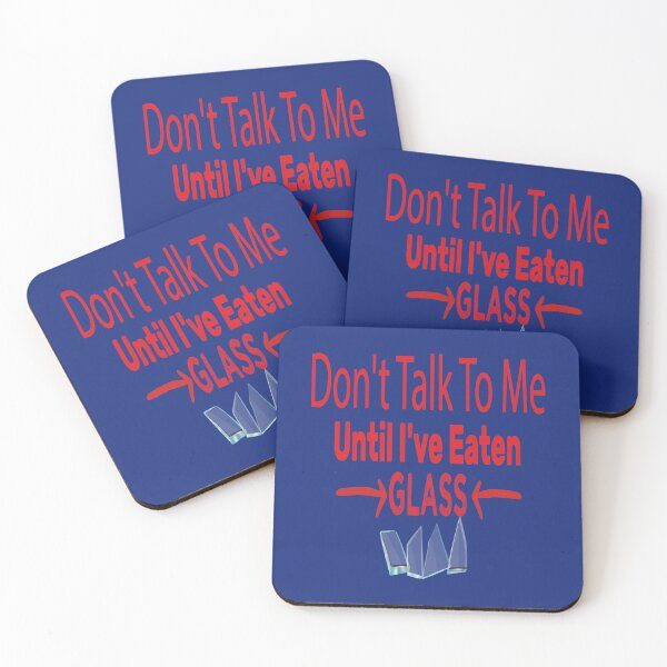 Item preview, Don_t Talk To Me Until I_ve Eaten Glass     designed and sold by McLarenTeeHu.