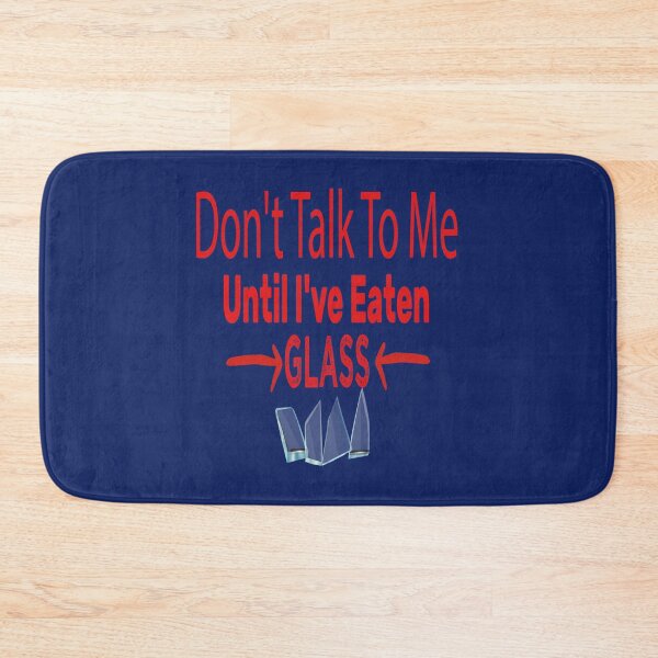 Item preview, Don_t Talk To Me Until I_ve Eaten Glass     designed and sold by McLarenTeeHu.