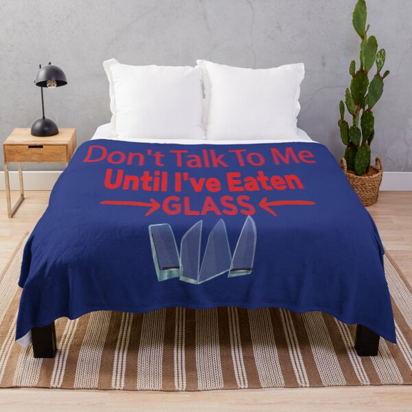 Item preview, Don_t Talk To Me Until I_ve Eaten Glass     designed and sold by McLarenTeeHu.