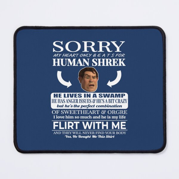 Item preview, Sorry My Heart Only Beats For Human Shrek designed and sold by McLarenTeeHu.